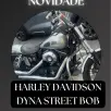 HARLEY-DAVIDSON DYNA STREET BOB HARLEY-DAVIDSON DYNA STREET BOB
